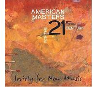 SOCIETY FOR NEW MUSI - AMERICAN MASTERS FOR THE 21ST - CD - M3z