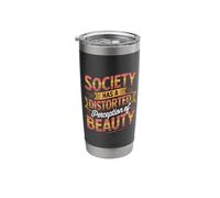 Society Has A Distorted Perception of Beauty |- Stainless Steel Insulated Tumbler