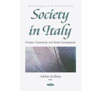 Society in Italy: Emotion, Experience, and Global Consequence (Cultural Studies in the Third Millennium)