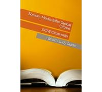 Society, Media & the Global Citizen: Smart Study Guide for GCSE Citizenship (Smart Study Press GCSE Citizenship)