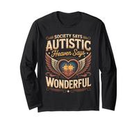 Society Says Autistic Heaven Says Wonderful Faith Long Sleeve T-Shirt