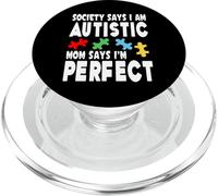 Society Says Im Autistic My Mom Says Im Perfect PopSockets PopGrip for MagSafe