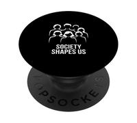 Society Shapes Us Minimalist Sociology Social Science PopSockets Adhesive PopGrip