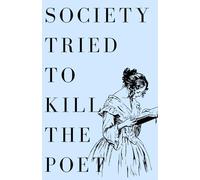Society Tried To Kill The Poet
