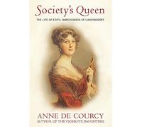 Society's Queen: The Life of Edith. Marchioness of Londonderry by de Courcy. Anne ( 2004 ) Paperback