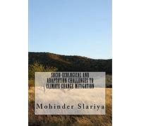 Socio-Ecological and Adaptation Challenges to Climate Change Mitigation: Volume 6 (Advances in Environmental Sociology)