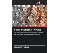 Socio-Economia Triplice: Uno studio speciale sulla situazione economica e sociale della tribù Tadvi-Bhill nel Maharashtra (Periodo 1990-2010)