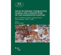 Socio-economic inequalities during the conjuncture of the Fourteenth Century. Sources and methods, dynamics and representations (Italy and Europe, c. 1270-c. 1350) (Reti medievali. E-book. Monografie)