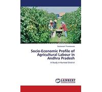 Socio-Economic Profile of Agricultural Labour in Andhra Pradesh: A Study in Kurnool District