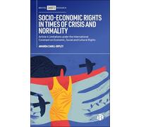 Socio-Economic Rights in Times of Crisis and Normality: Article 4 Limitations under the International Covenant on Economic, Social and Cultural Rights
