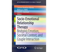 Socio-Emotional Relationship Therapy: Bridging Emotion, Societal Context, and Couple Interaction (AFTA SpringerBriefs in Family Therapy)
