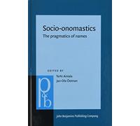 Socio-onomastics: The pragmatics of names: 275 (Pragmatics & Beyond New Series)