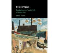 Socio-syntax : Exploring the Social Life of Grammar