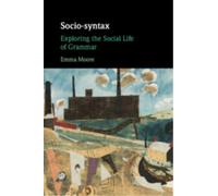 Socio-syntax : Exploring the Social Life of Grammar