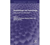 Sociobiology and Psychology: Ideas, Issues and Applications (Psychology Revivals)