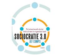 Sociocratie 3.0: de businessnovelle die het beste uit mens en organisatie haalt