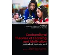 Sociocultural Theories of Learning and Motivation: Looking Back, Looking Forward (Research on Sociocultural Influences on Motivation and Learning)