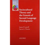 Sociocultural Theory and the Genesis of Second Language Development (Oxford Applied Linguistics)