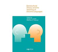 Sociocultural Theory and the Teaching of Second Languages (Equinox Textbooks & Surveys in Linguistics) (Studies in Applied Linguistics)