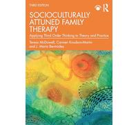 Socioculturally Attuned Family Therapy: Applying Third Order Thinking to Theory and Practice
