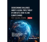 Socioeconomic Challenges Amidst a Global Triple Threat of Conflicts, COVID-19, and Climate Change: Post-Colonial Regions (Part 4)