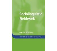 Sociolinguistic Fieldwork (Key Topics in Sociolinguistics)