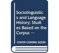 Sociolinguistics and Language History: Studies based on the Corpus of Early English Correspondence: 15 (Language and Computers, 15)
