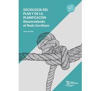 Sociología del plan y de la planificación. Desenredando el nudo gordiano (Estudios de economia y sociologia)
