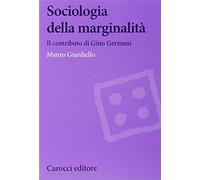 Sociologia della marginalità. Il contributo di Gino Germani