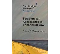 Sociological Approaches to Theories of Law (Elements in Philosophy of Law)