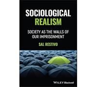 Sociological Realism: Society as the Walls of Our Imprisonment