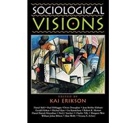 Sociological Visions: With Essays from Leading Thinkers of Our Time (Phenomenology and Existential)