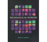 Sociological Worlds : Comparative and Historical Readings on Society
