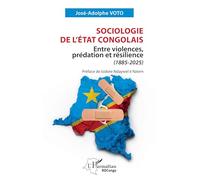 Sociologie de l’État congolais: Entre violences, prédation et résilience (1885-2025) (Harmattan Rdc)