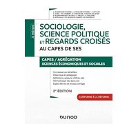 Sociologie, science politique et regards croisés au CAPES de SES - 2e éd.: Capes de Sciences économiques et sociales