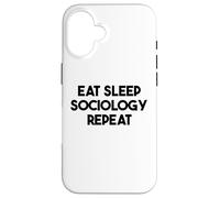 Sociologist Funny - Eat Sleep Sociology Repeat Case for iPhone 16