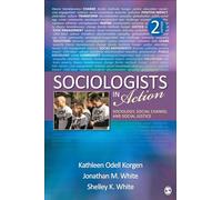 Sociologists in Action: Sociology, Social Change, and Social Justice
