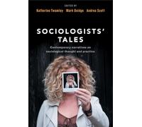 Sociologists' Tales: Contemporary Narratives on Sociological Thought and Practice