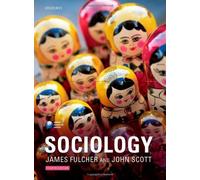 Sociology 4th edition by Fulcher, James, Scott, John (2011) Paperback