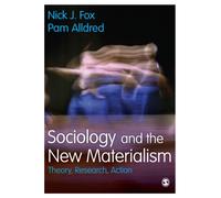 Sociology and the New Materialism : Theory, Research, Action