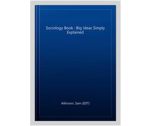 Sociology Book : Big Ideas Simply Explained, Hardcover by Atkinson, Sam (EDT)...