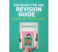 Sociology for AQA Revision Guide 1: AS and 1st-Year A Level
