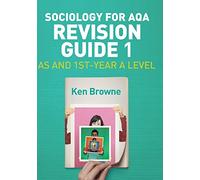 Sociology for AQA Revision Guide 1 – AS and 1st-Year A Level
