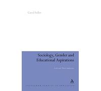 Sociology, Gender and Educational Aspirations: Girls and Their Ambitions