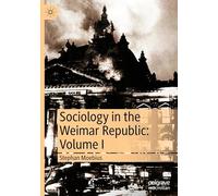 Sociology in the Weimar Republic: Volume I: 1