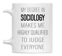 Sociology My Degree In Makes Me Highly | Ceramic Coffee Mug | 11 OZ
