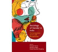 Sociology of Gender in India : Contemporary Issues and Perspectives
