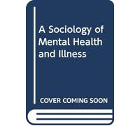 SOCIOLOGY OF MENTAL HEALTH