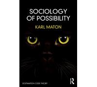 Sociology of Possibility : An invitation to Legitimation Code Theory