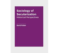 Sociology of Secularization: Historical Perspectives